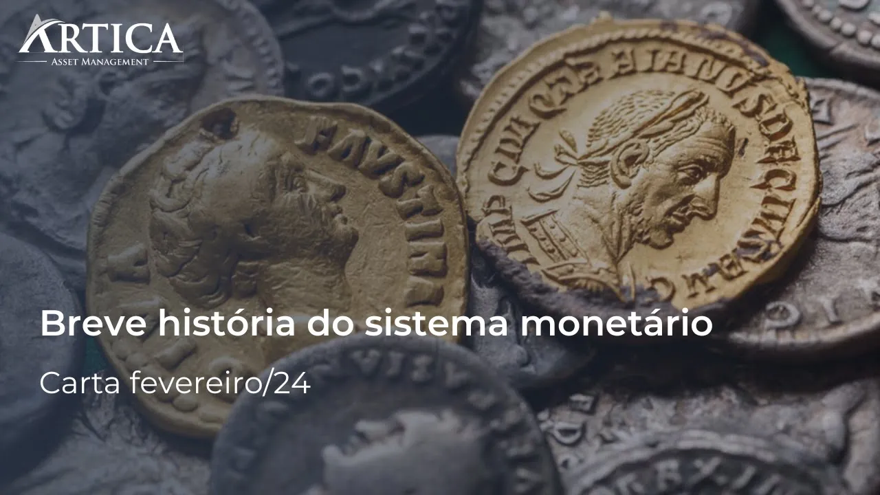 Breve história do sistema monetário – Cartas Mensais #22