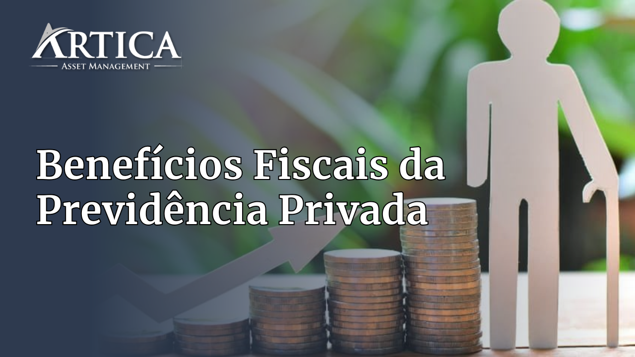 Benefícios Fiscais da Previdência Privada – Previdência Ep.3