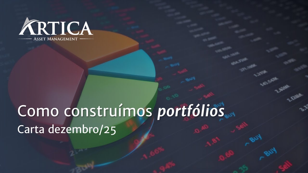 Como construímos portfólios – Cartas Mensais #44