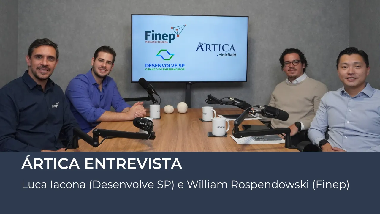 Ártica Entrevista #26 – Luca Iacona (Desenvolve SP) e William Rospendowski (Finep)