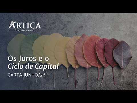 Os Juros e o Ciclo de Capital – Cartas Mensais #49