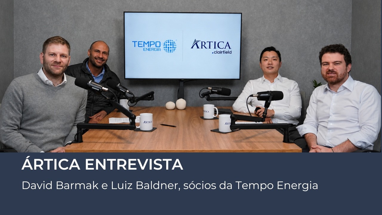 Ártica Entrevista #31 – David Barmak e Luiz Baldner, sócios da Tempo Energia