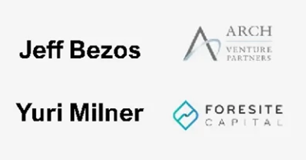 Principais investidores: Jeff Bezos, Yuri Milner, Arch Venture Partners e Foresite Capital