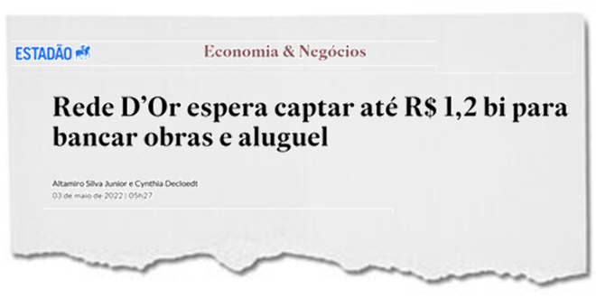 Recorte de matéria do Estadão, seção Economia & Negócios: Rede D'Or espera captar até R$ 1,2 bi para bancar obras e aluguel